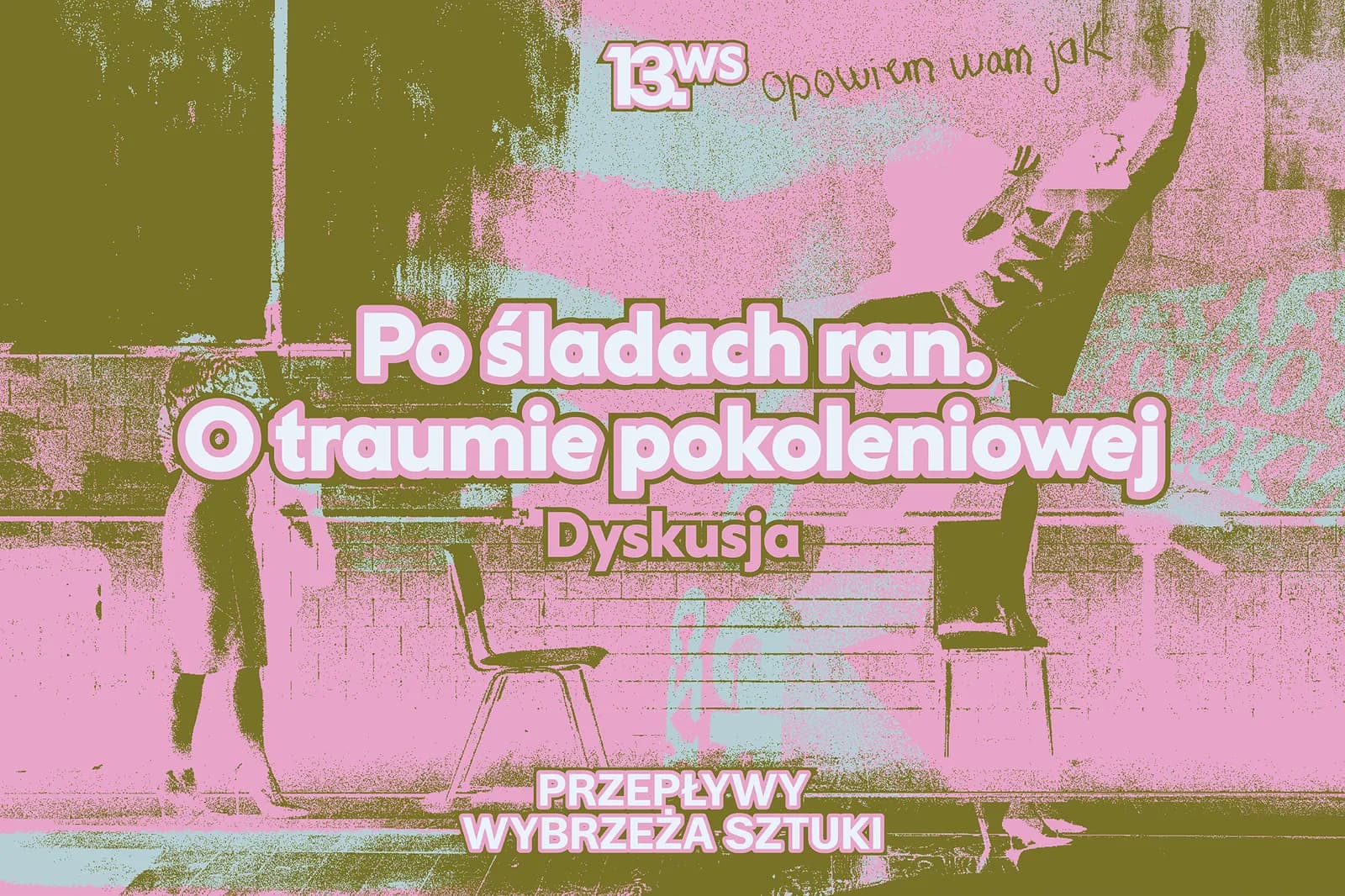 Po śladach ran. O traumie pokoleniowej. Dyskusja - streaming